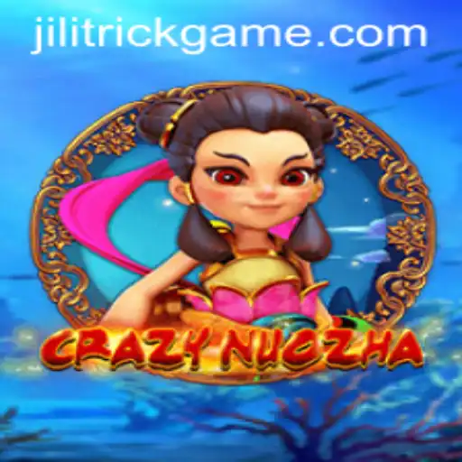 Explore the Exciting World of CrazyNuoZha: The JILITRICK Phenomenon