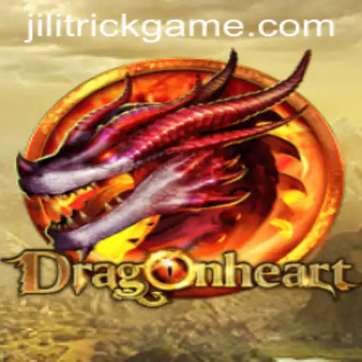 DragonHeart: The Fantasy Adventure Game Revolutionized by JILITRICK