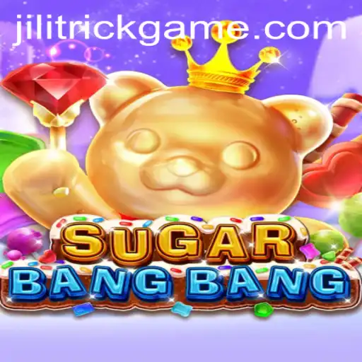 Exploring the Thrilling World of SUGARBANGBANG and the Power of JILITRICK